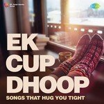 Ek Cup Dhoop - Javed Akhtar Song Download